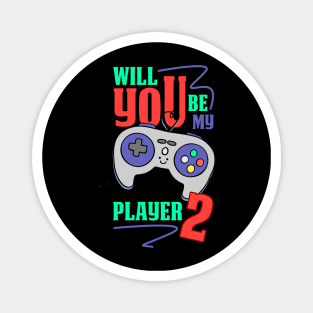 Will You Be My Player 2 Magnet